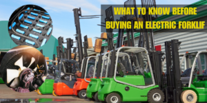 WHAT TO KNOW BEFORE BUYING AN ELECTRIC FORKLIFT